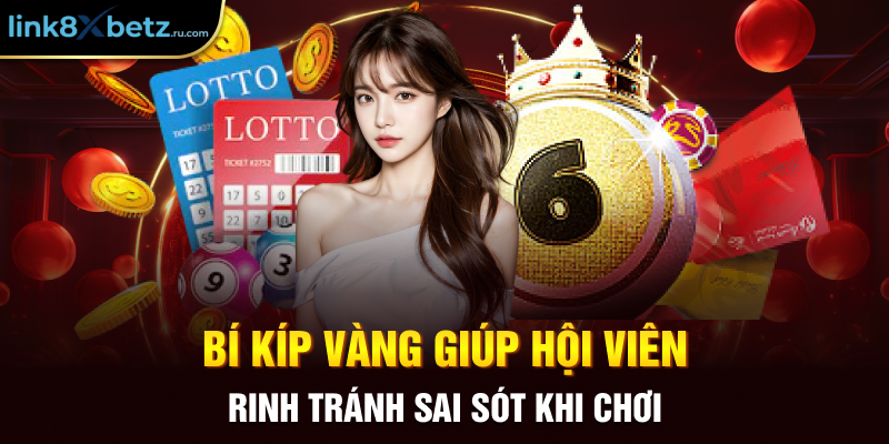 Bí kíp vàng giúp hội viên rinh tránh sai sót khi chơi
