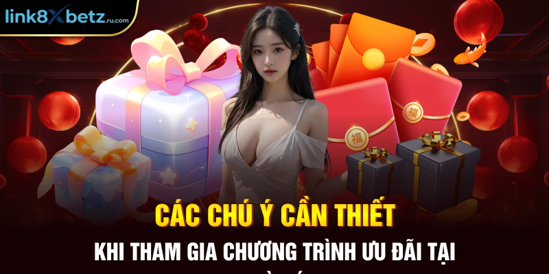 Các chú ý cần thiết khi tham gia chương trình ưu đãi tại nhà cái