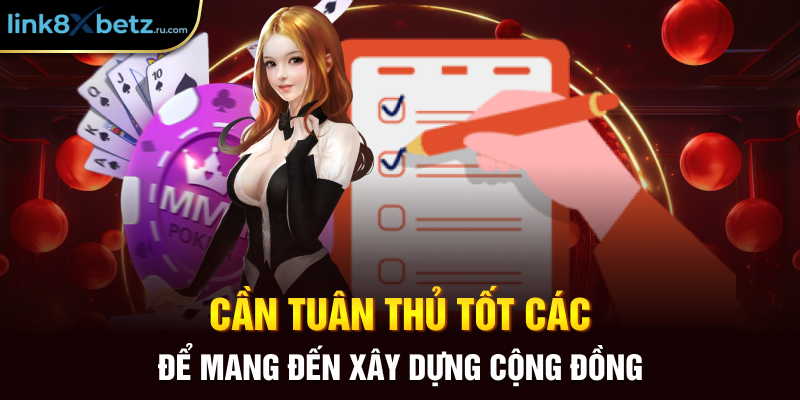 Cần tuân thủ tốt các để mang đến xây dựng cộng đồng