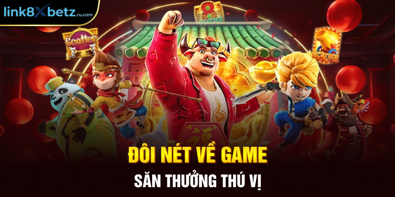 Đôi nét về game săn thưởng thú vị