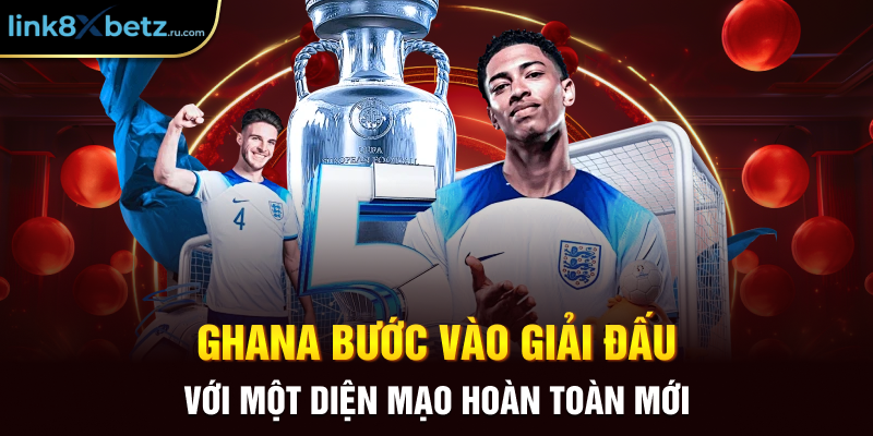 Ghana bước vào giải đấu với một diện mạo hoàn toàn mới