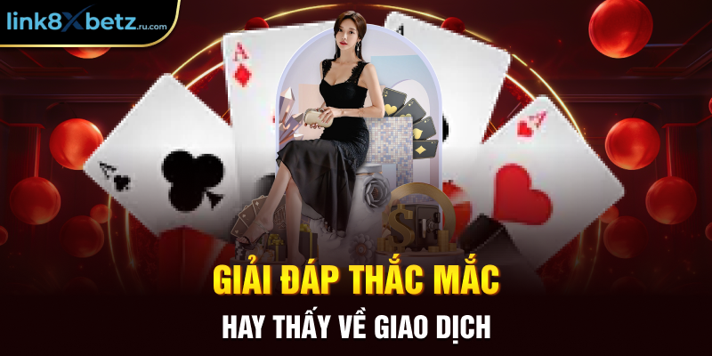 Giải đáp thắc mắc hay thấy về giao dịch