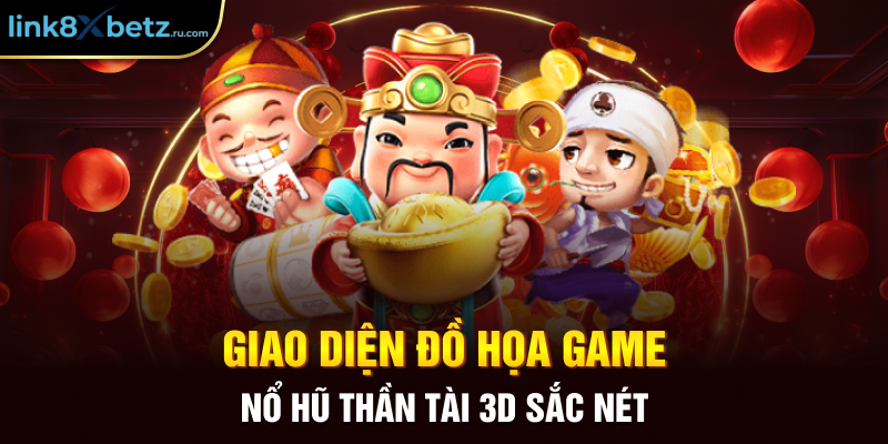 Giao diện đồ họa game nổ hũ thần tài 3D sắc nét