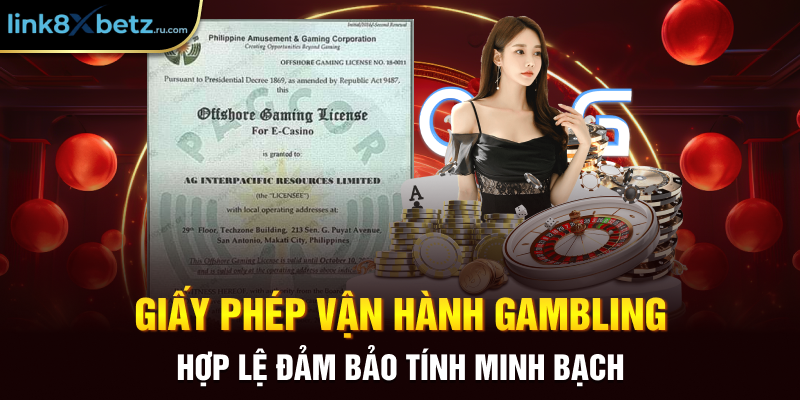 Giấy phép vận hành gambling hợp lệ đảm bảo tính minh bạch