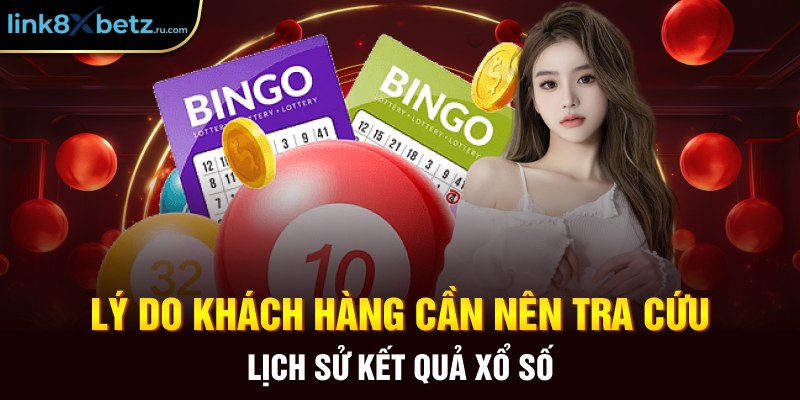 Lý do khách hàng cần nên tra cứu lịch sử kết quả xổ số