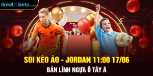 Soi Kèo Áo - Jordan 11:00 17/06 | Bản Lĩnh Ngựa Ô Tây Á