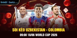 Soi Kèo Uzbekistan - Colombia 09:00 18/06 World Cup 2026